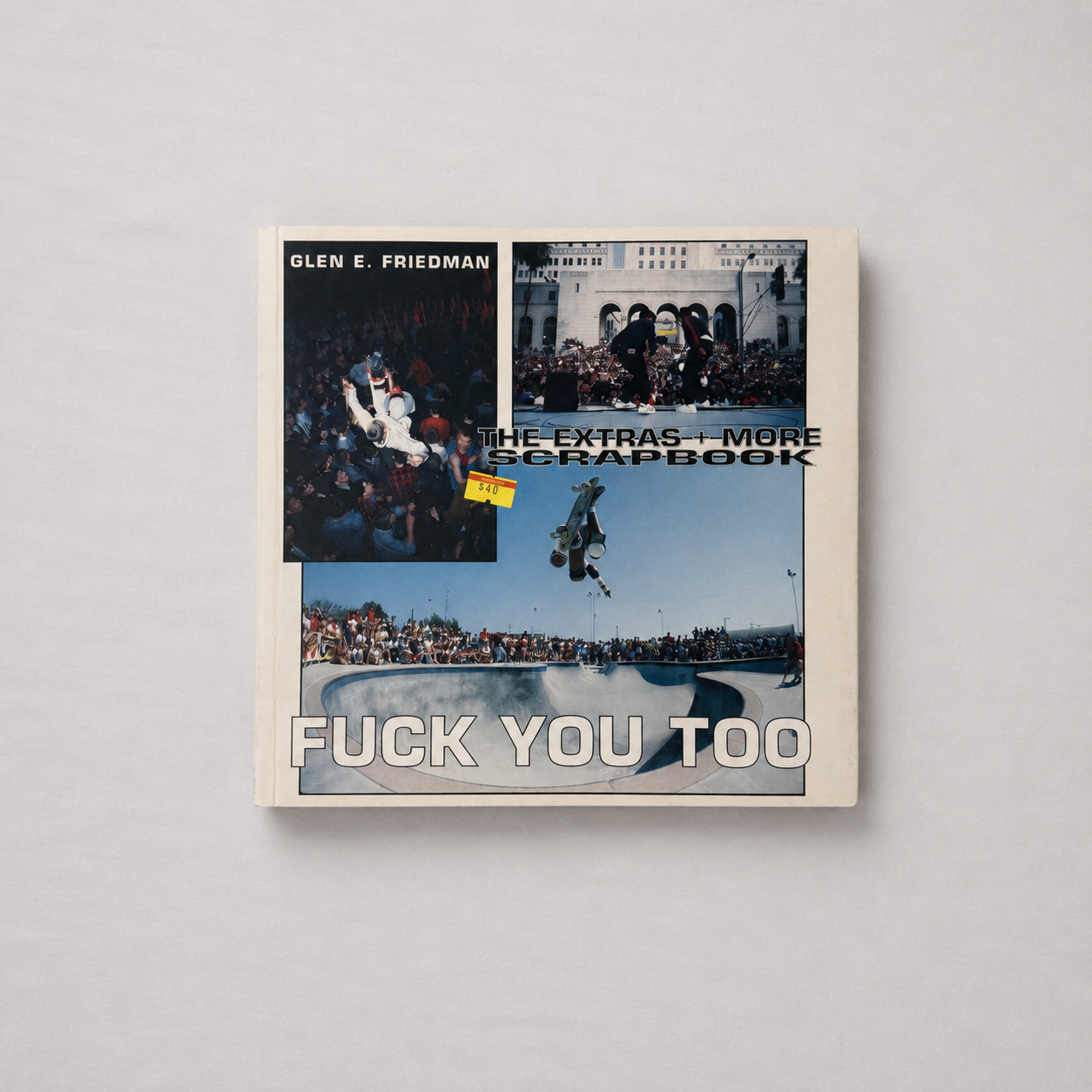 Glen E. Friedman, Fuck You Too